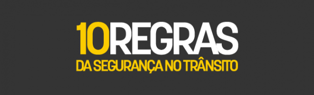 conheca-e-pratique-as-10-regras-de-seguranca-no-transito